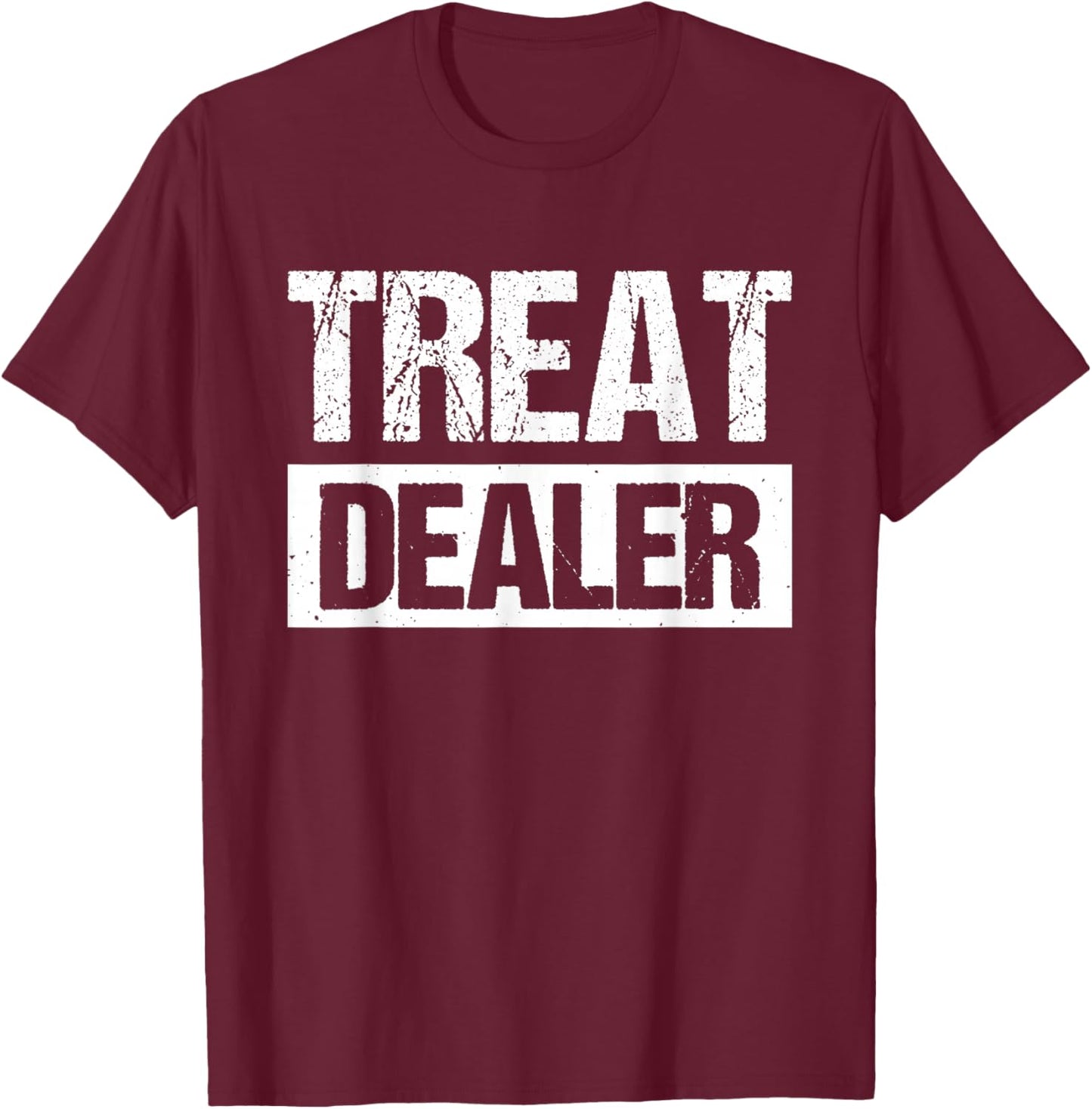 Treat Dealer T-Shirt - T-Shirt | Maroon