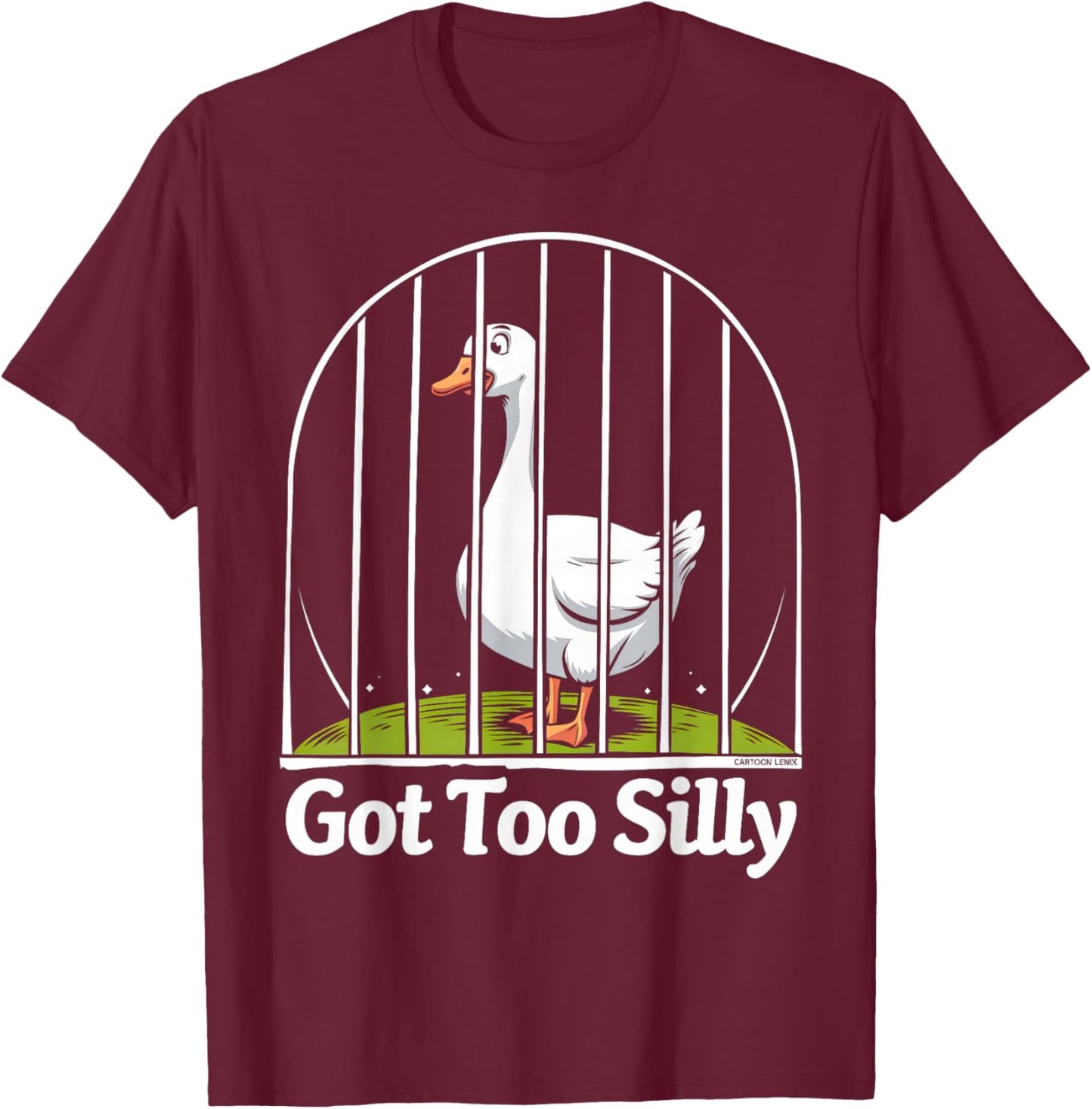 Got Too Silly Funny Goose Pun Humor Shirt for Animal Lovers T-Shirt - T-Shirt | Maroon