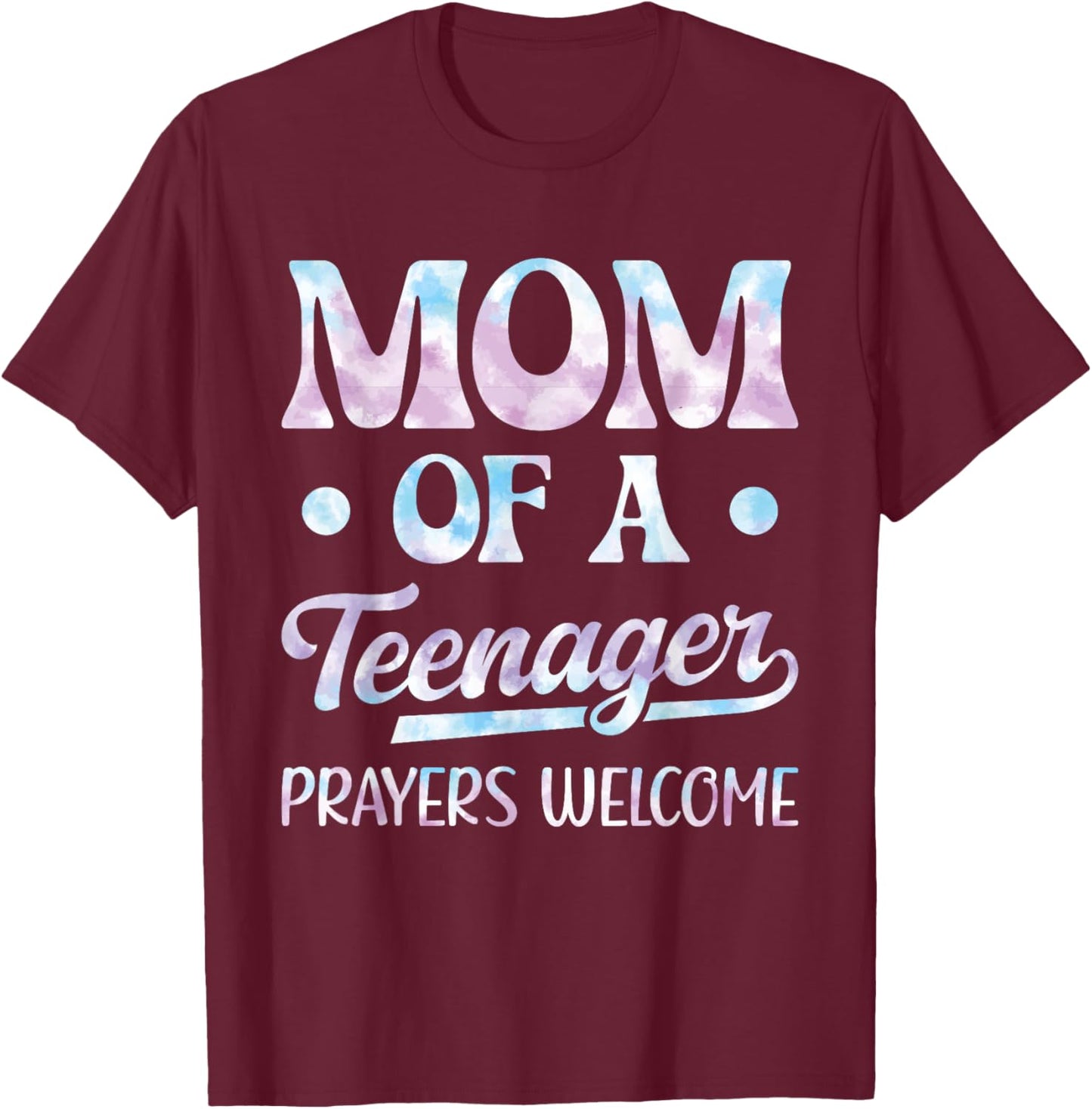 Mom Of A Teenager Prayers Welcome T-Shirt - T-Shirt | Maroon