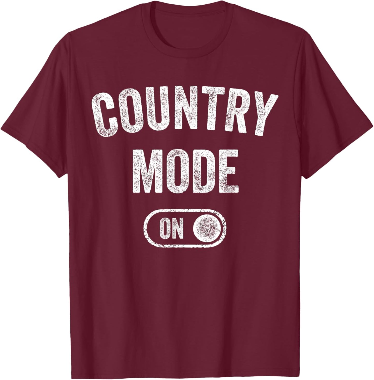 Country Mode On Funny Cowboy Gift Singer Farmer Cowgirl T-Shirt - T-Shirt | Maroon