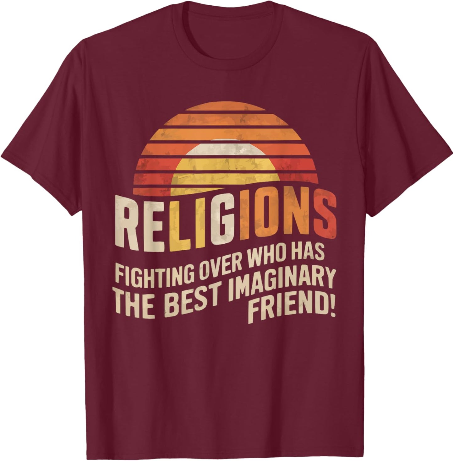 Atheism Anti-Religion Agnostic Freethinker Atheist T-Shirt - T-Shirt | Maroon