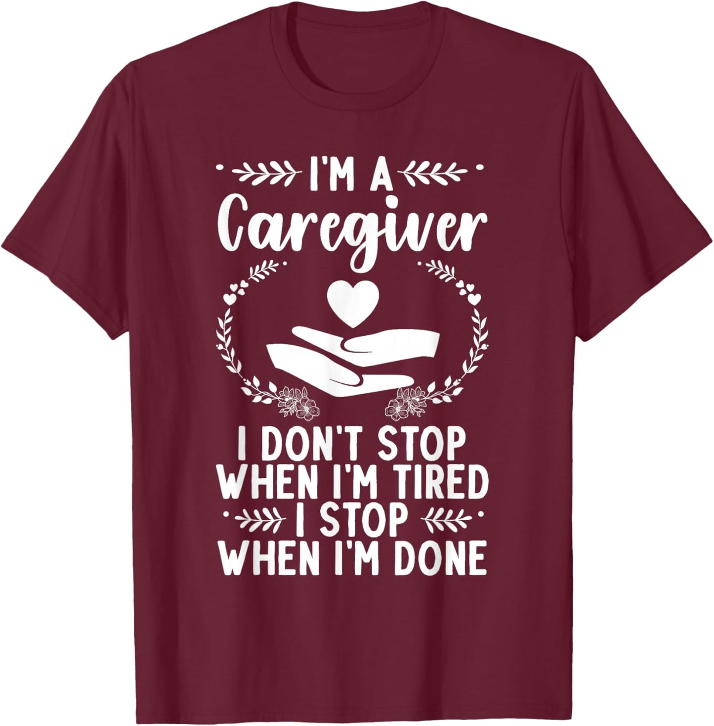 Funny Caregiver Art Men Girls Caregiving Caregiver T-Shirt - T-Shirt | Maroon