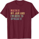 Math is my Jam and I'm here to spread it Slogan - Math Lover T-Shirt - T-Shirt | Maroon