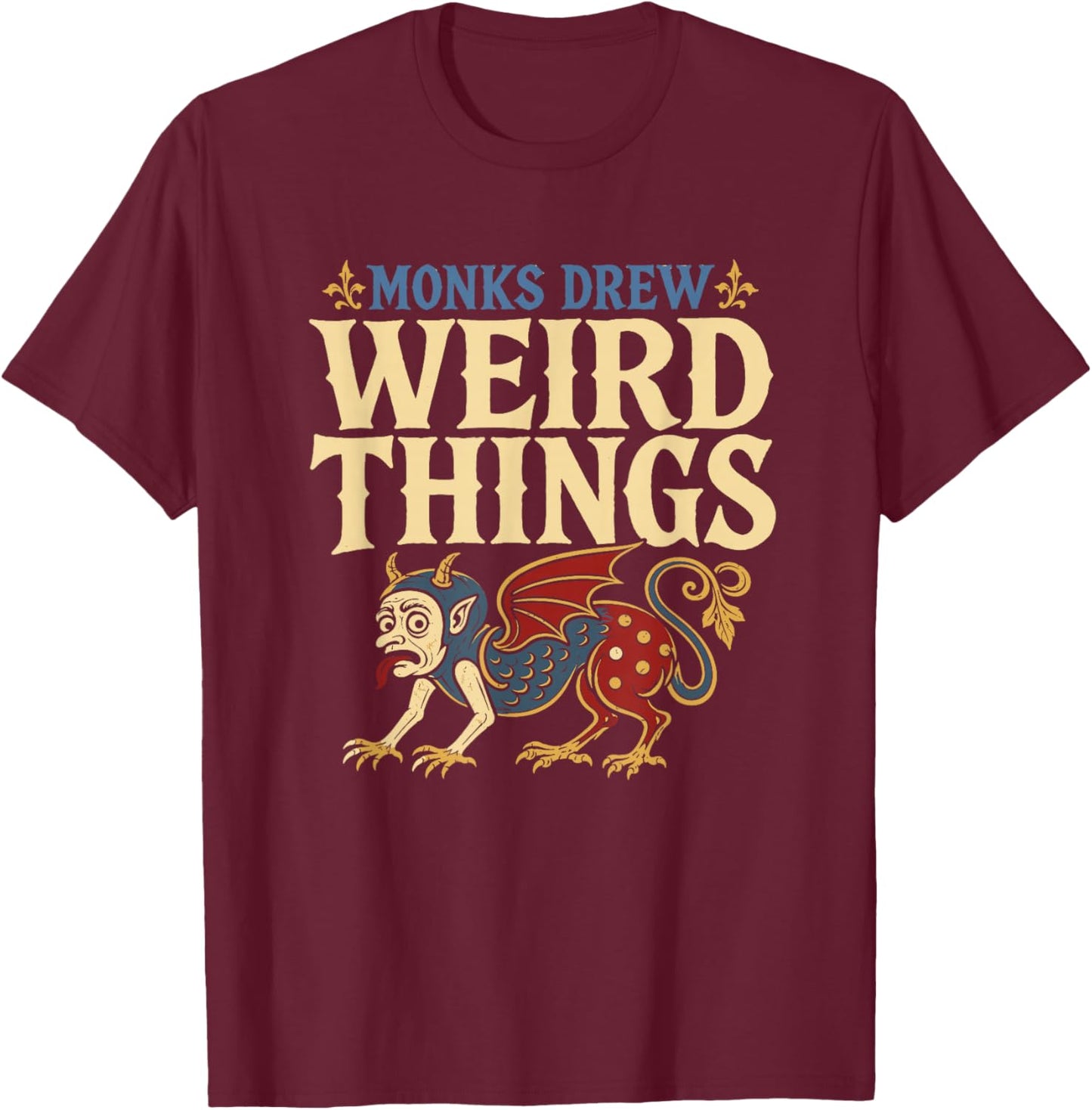 Manuscrit médiéval Marginalia Weird Medieval Manuscrit Cadeau T-Shirt - T-Shirt | Maroon