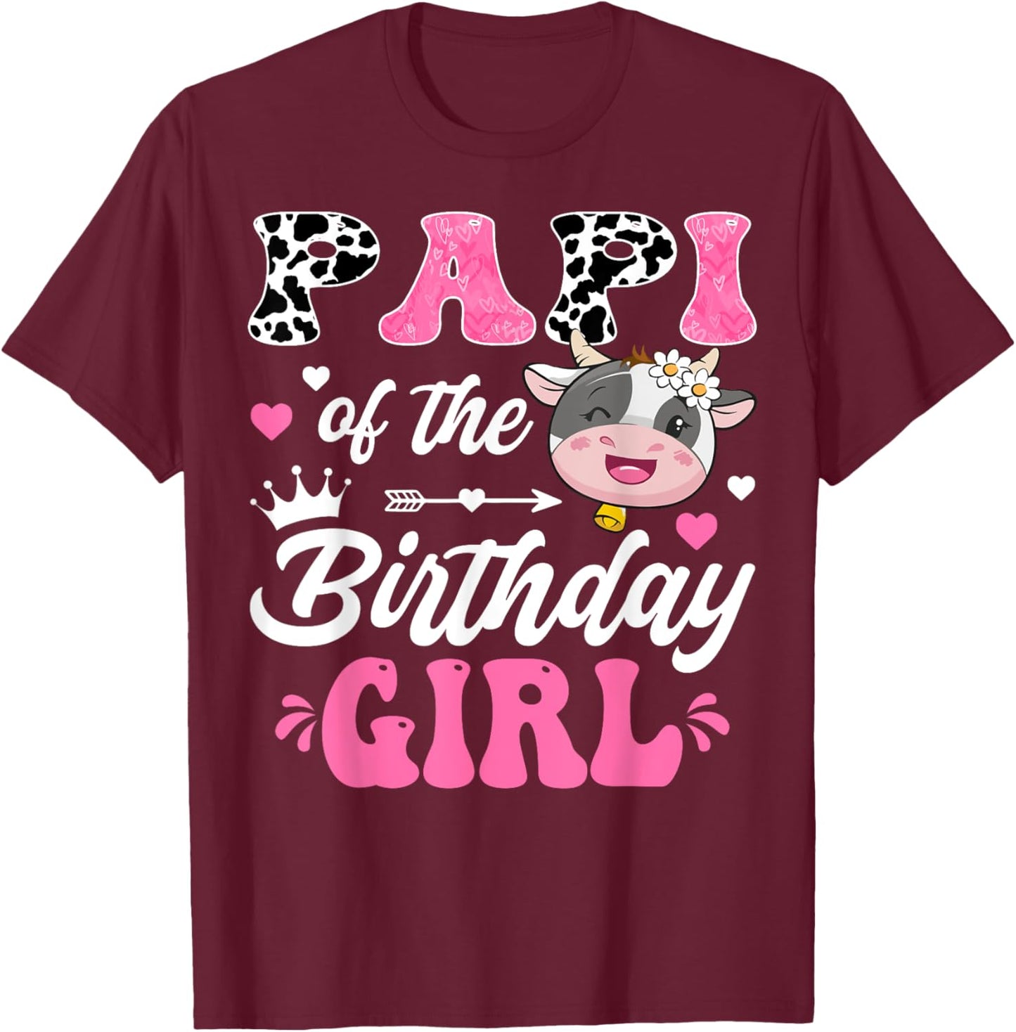 Papi Of The Birthday Girl Cute Cow Farm 1St Birthday T-Shirt - T-Shirt | Maroon