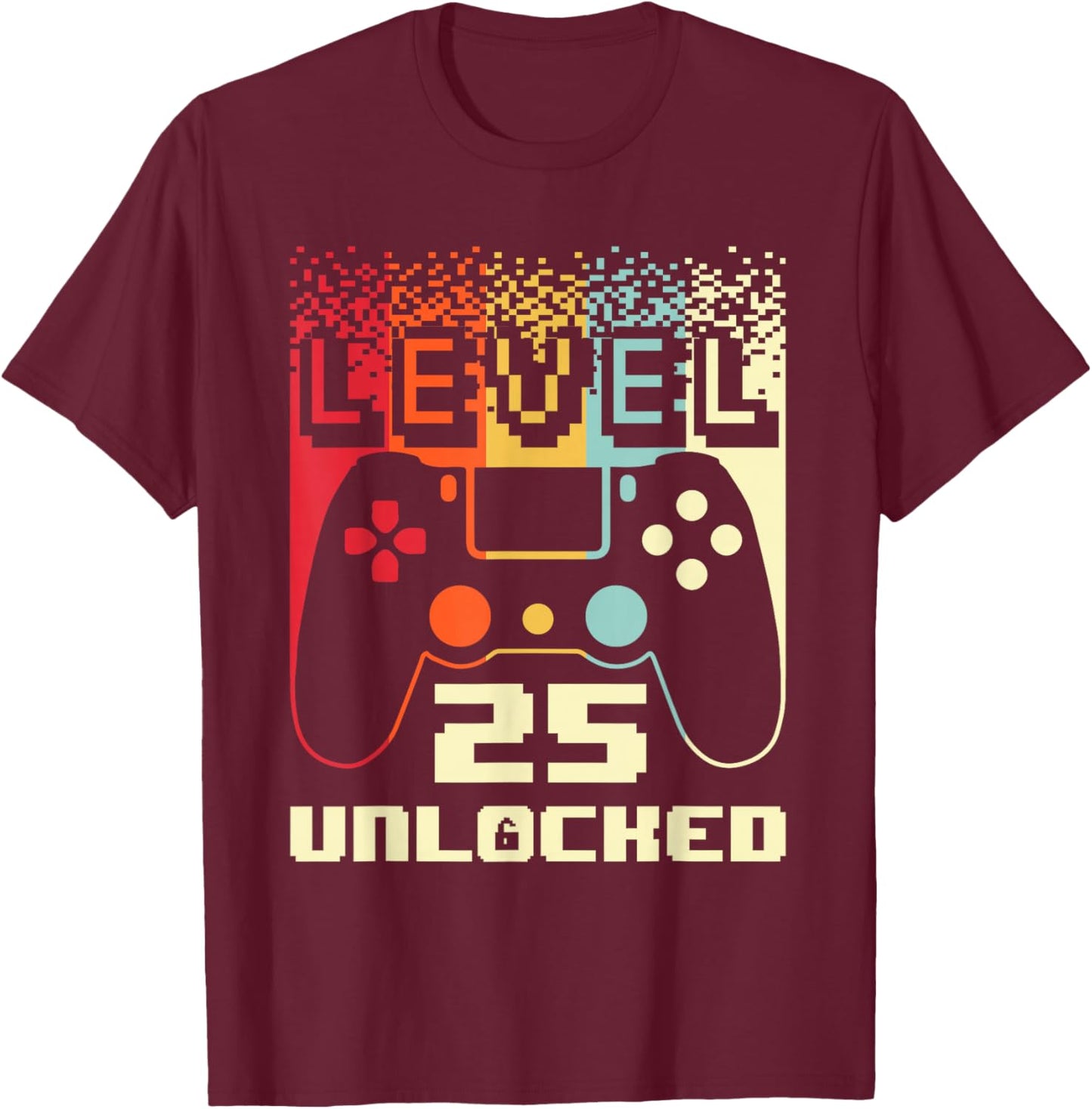 25th Birthday Level 25 Unlocked Gamer 25 Year Old T-Shirt - T-Shirt | Maroon