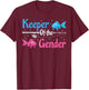 Keeper Of The Gender Shirt Fish Gender Reveal Baby Shower T-Shirt - T-Shirt | Maroon