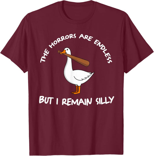 The Horrors Are Endless But I Remain Silly T-Shirt - T-Shirt | Maroon