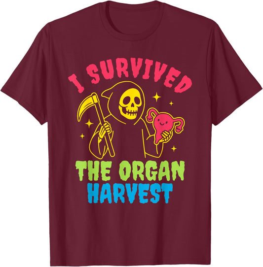 I Survived, The Organ Harvest, Funny T-Shirt - T-Shirt | Maroon