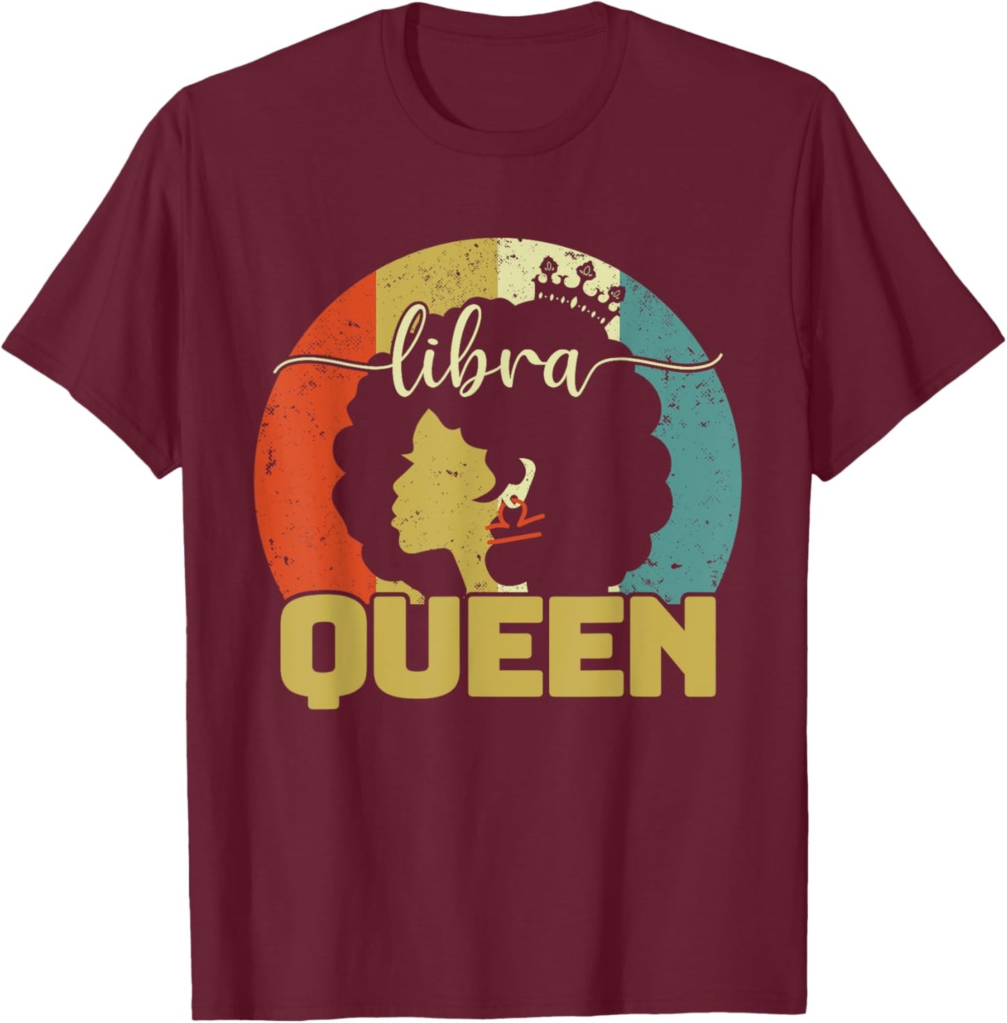 Libra Queen Libra Birthday Afro Libra Zodiac Sign Vintage T-Shirt - T-Shirt | Maroon