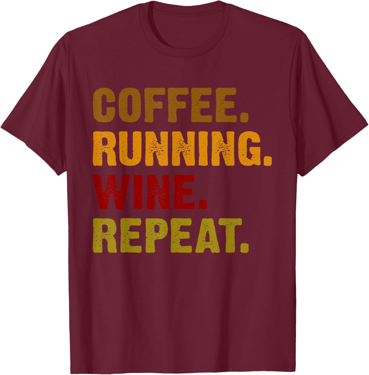 Coffee Running Wine Repeat T-Shirt - T-Shirt | Maroon