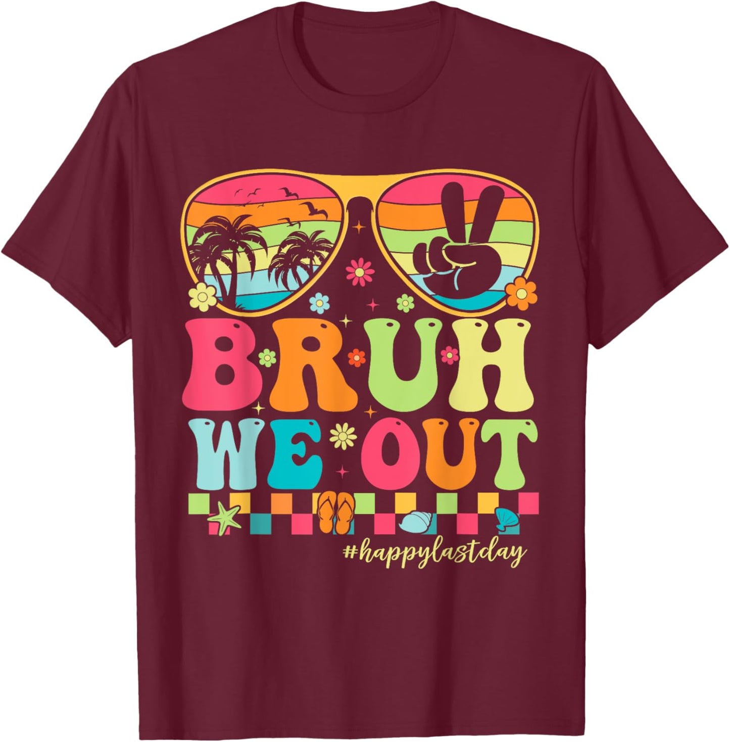 Bruh We Out Teachers Happy Last Day Of School Groovy T-Shirt - T-Shirt | Maroon