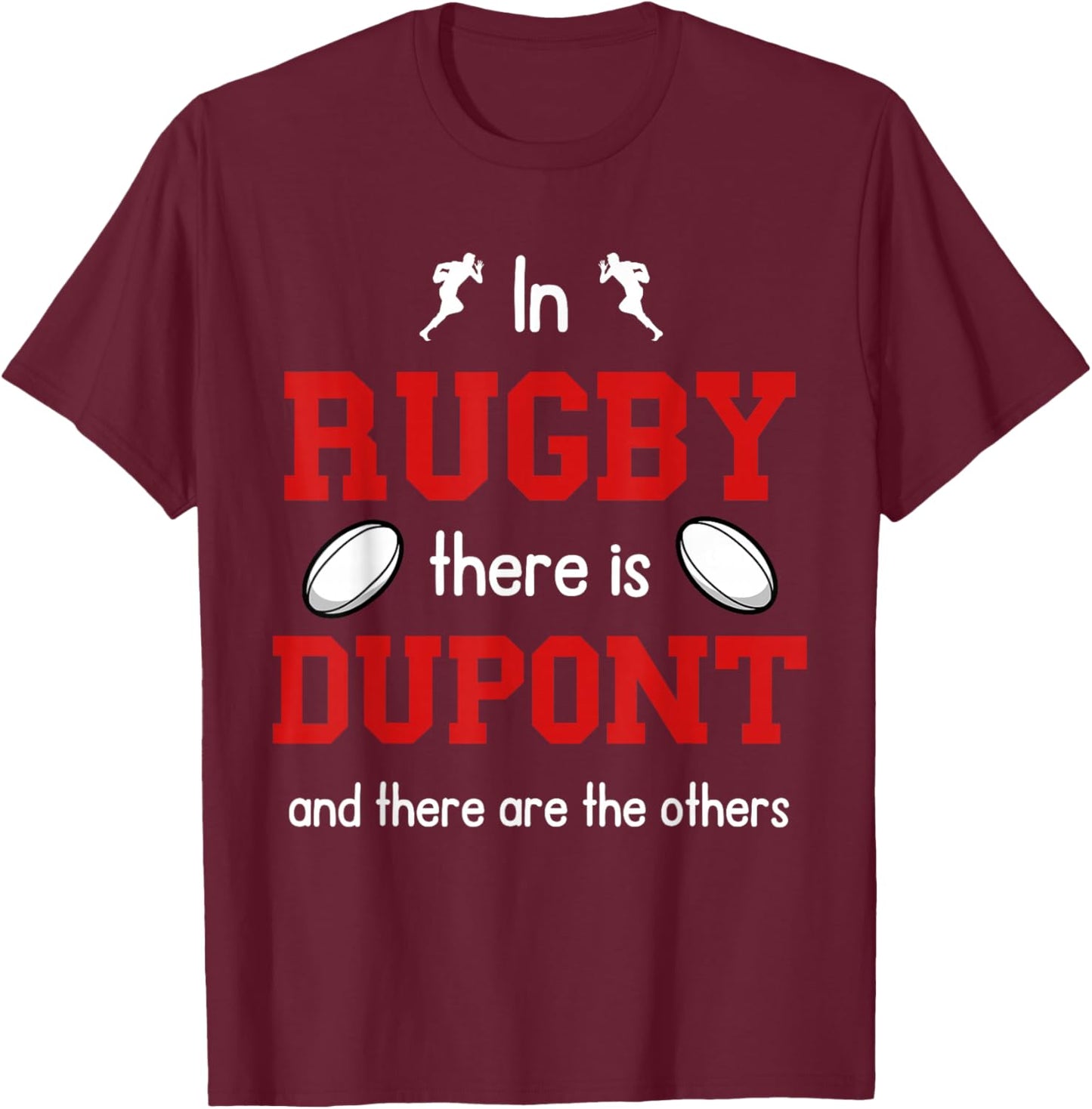 in Rugby, Dupont and The Others Rugbyman Rugbyman French Rugbyman T-Shirt - T-Shirt | Maroon