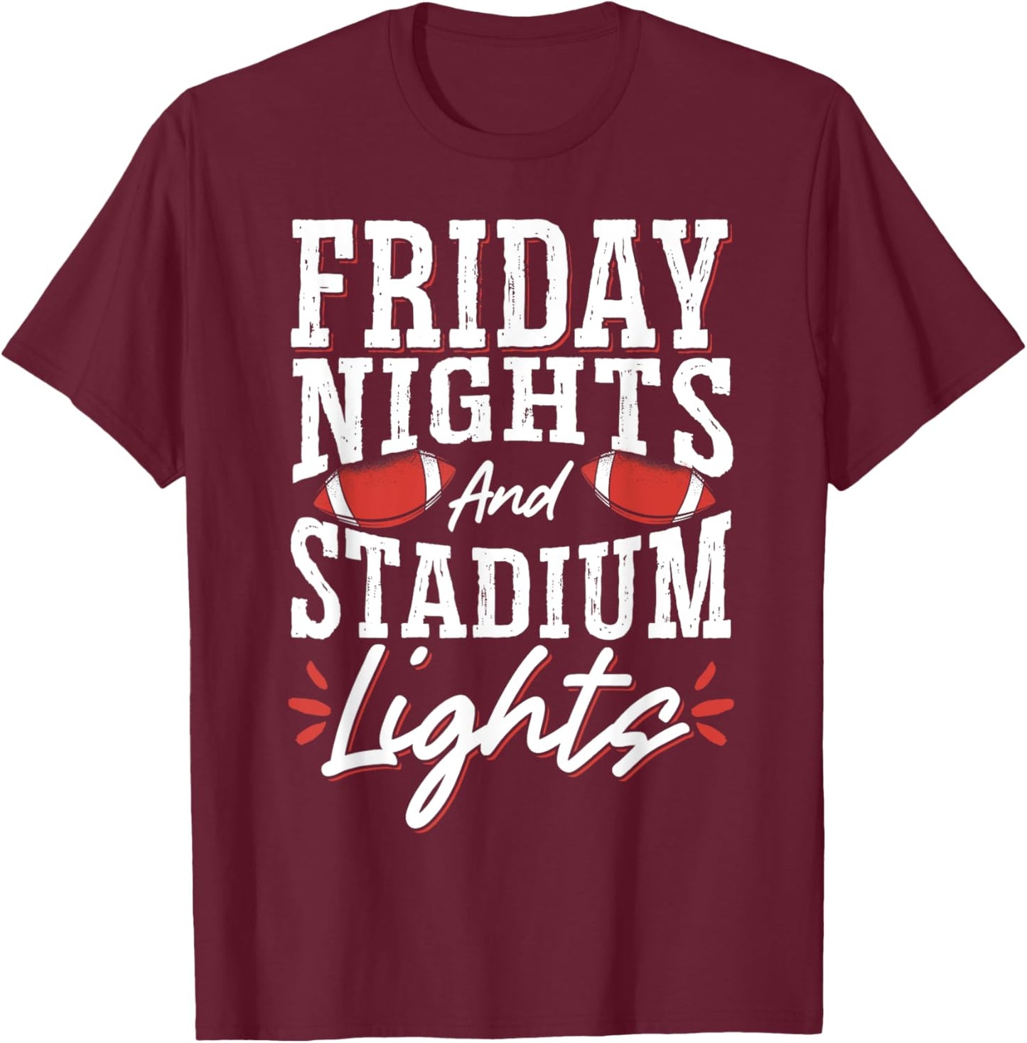 Friday Nights And Stadium Lights T-Shirt - T-Shirt | Maroon