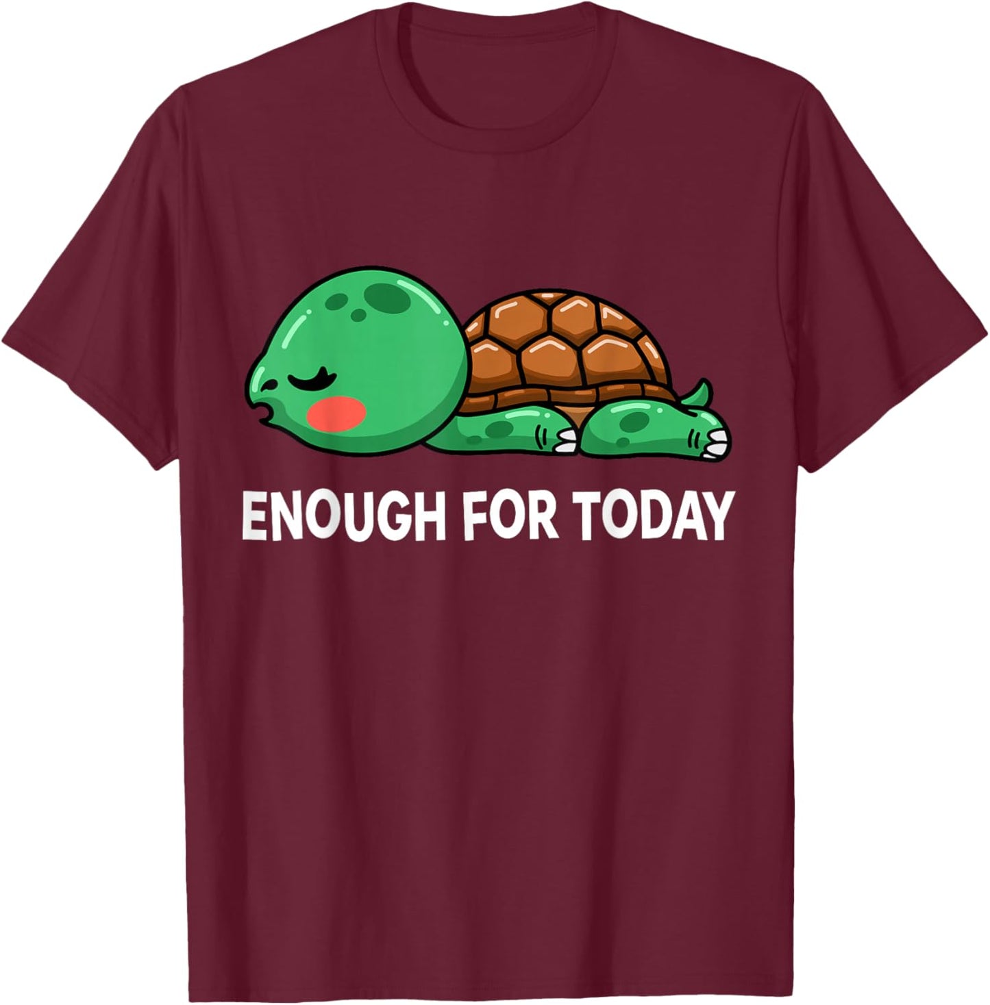 Enough for Today Turtle Nightshirt Turtle Sleeping Suit Kids T-Shirt - T-Shirt | Maroon