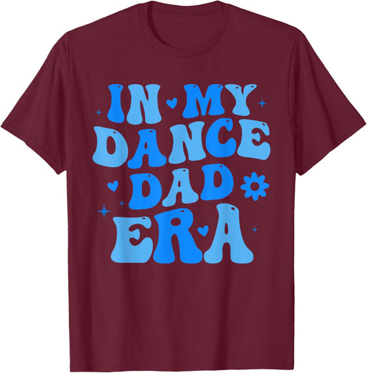 In My Dance Dad Era Retro Groovy Dancer Ballet Father's Day T-Shirt - T-Shirt | Maroon