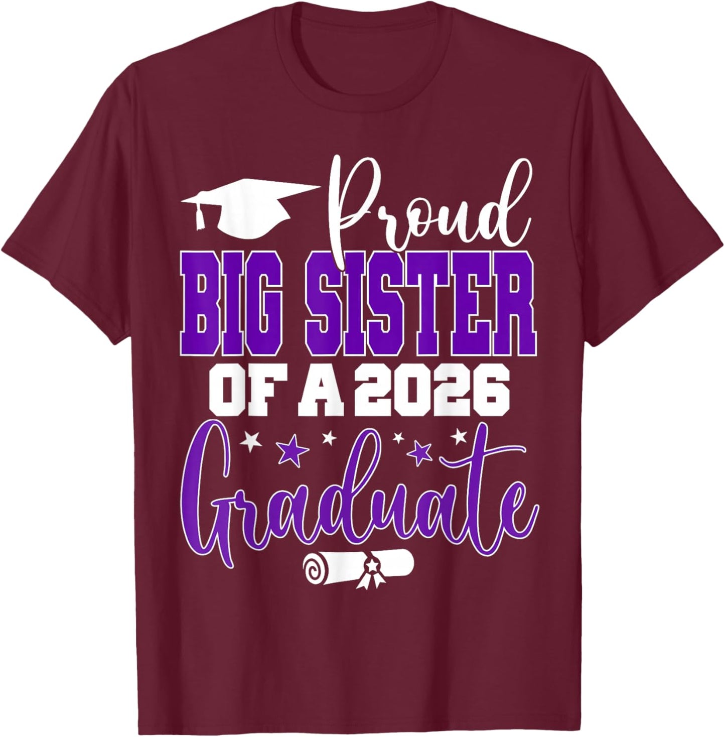 Senior 2026 Proud Big-Sister of A Class of 2026 Graduate T-Shirt - T-Shirt | Maroon