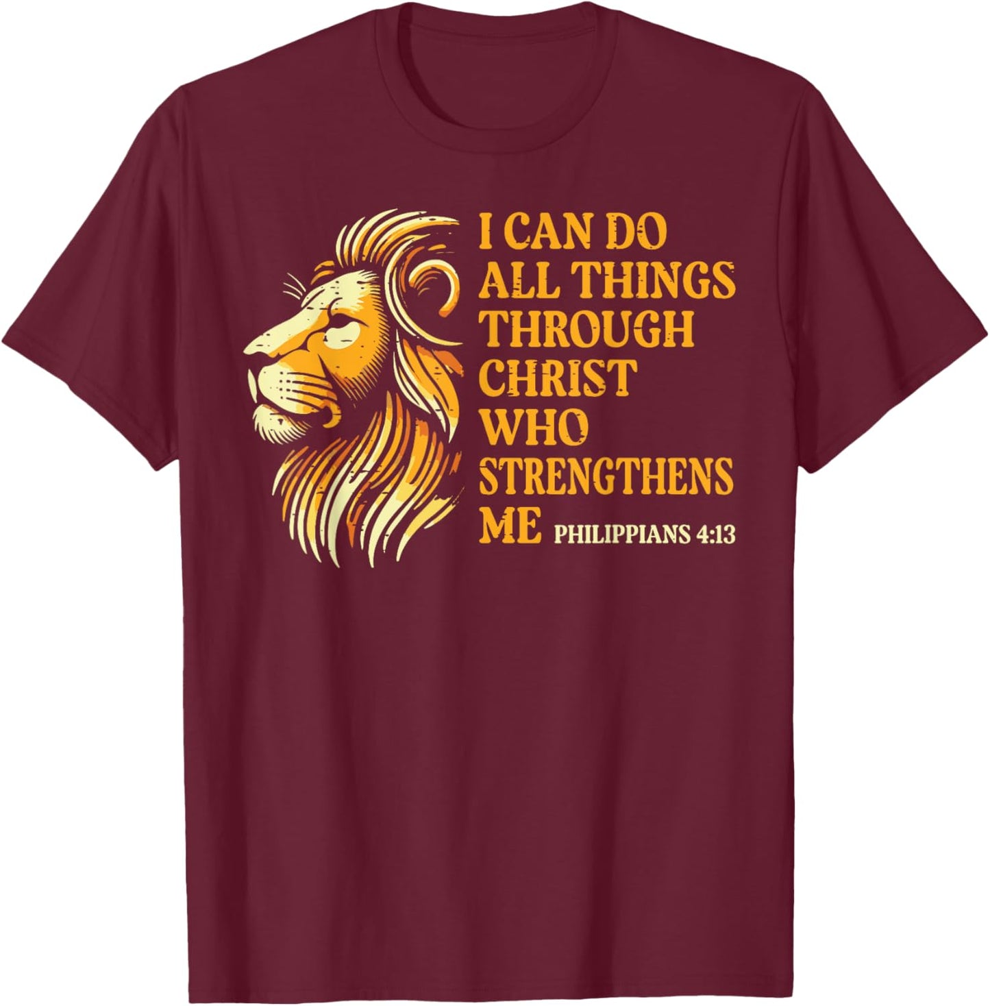 I Can Do All Things Through Him Lion Christian Men Women Kid T-Shirt - T-Shirt | Maroon