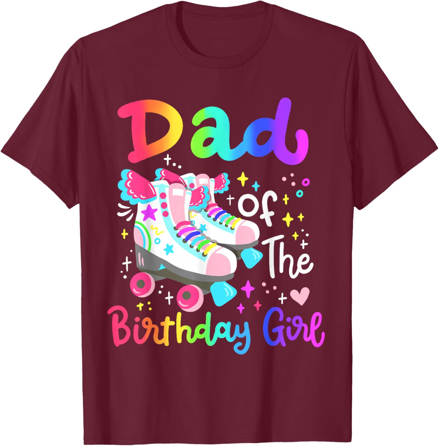 Dad of the Birthday Girl Skater Roller Skate Family Party T-Shirt - T-Shirt | Maroon