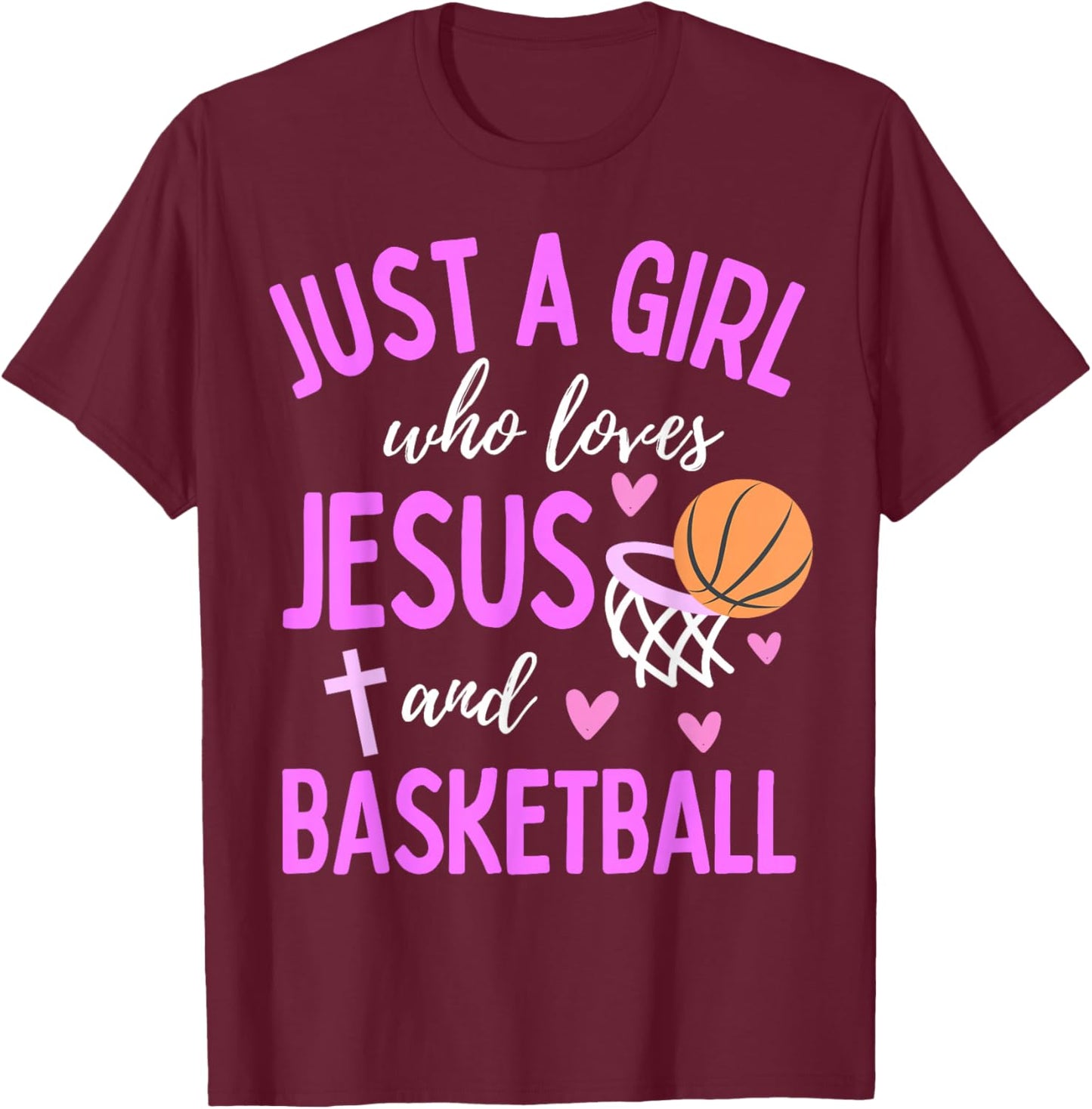 Just A Girl Who Loves Jesus and Basketball Christian Cute T-Shirt - T-Shirt | Maroon