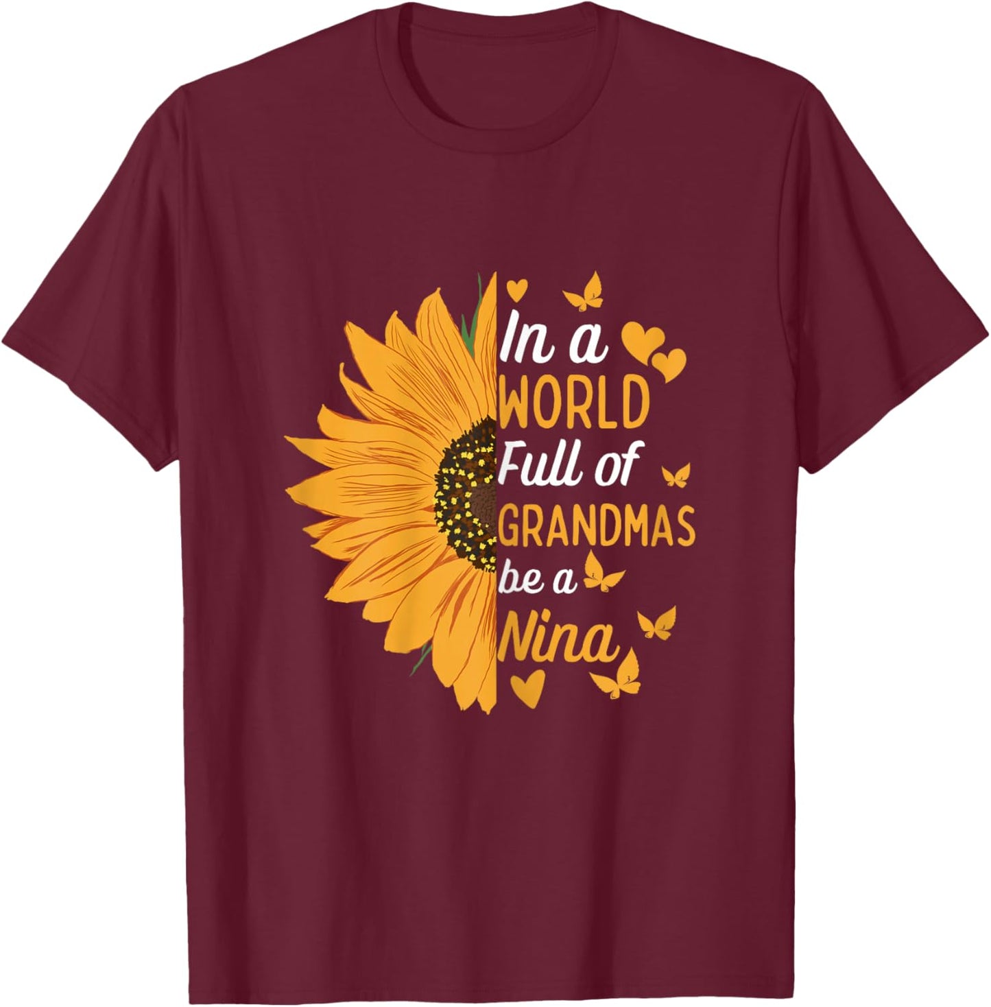 In A World Full Of Grandmas Be A Nina Funny Mom Cute Grandma T-Shirt - T-Shirt | Maroon