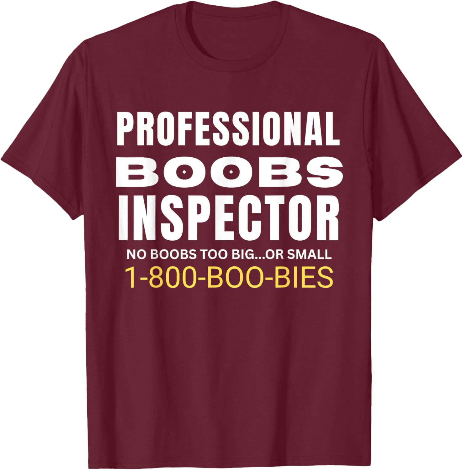 Professional Boob Inspector Funny Sarcastic Joke Gag T-Shirt - T-Shirt | Maroon