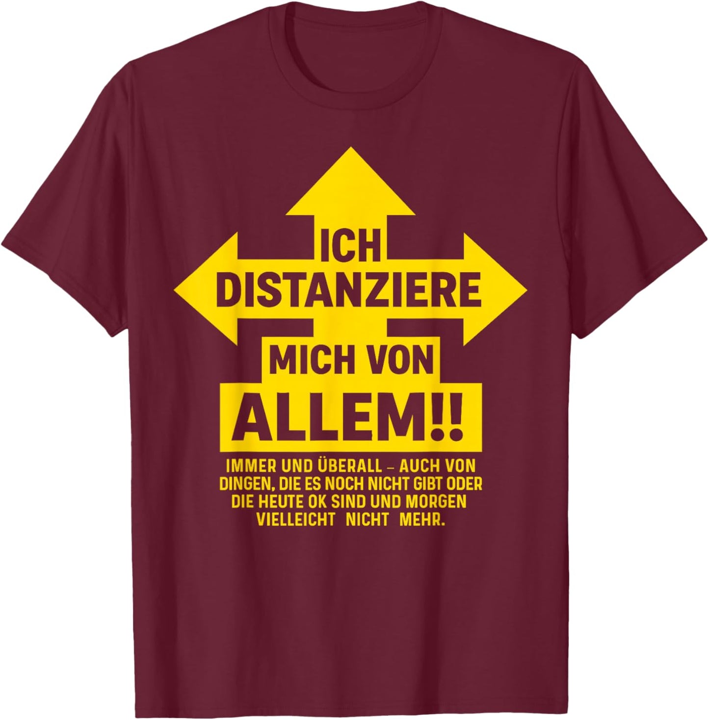 Men's with German Text "Ich Distanziere Mich Von Allle" [German Language] T-Shirt - T-Shirt | Maroon