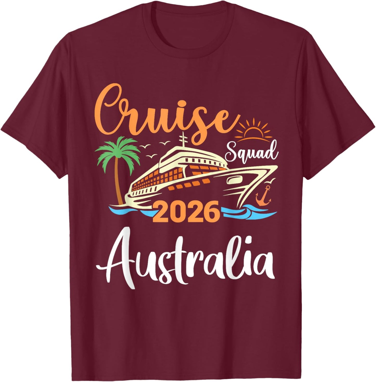 Australia Cruise Squad 2026 Family Holiday Matching T-Shirt - T-Shirt | Maroon