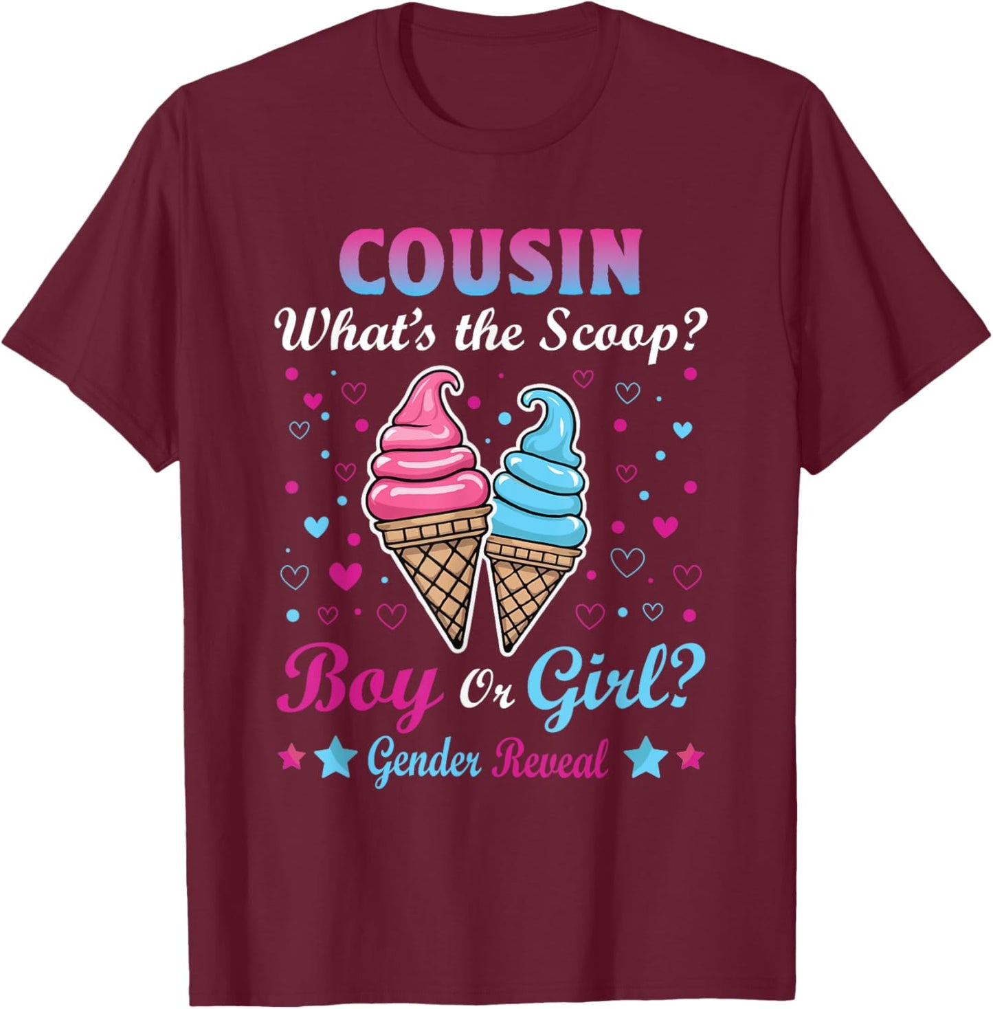 Cousin Ice Cream Whats The Scoop Gender Reveal Matching Men Women T-Shirt - T-Shirt | Maroon