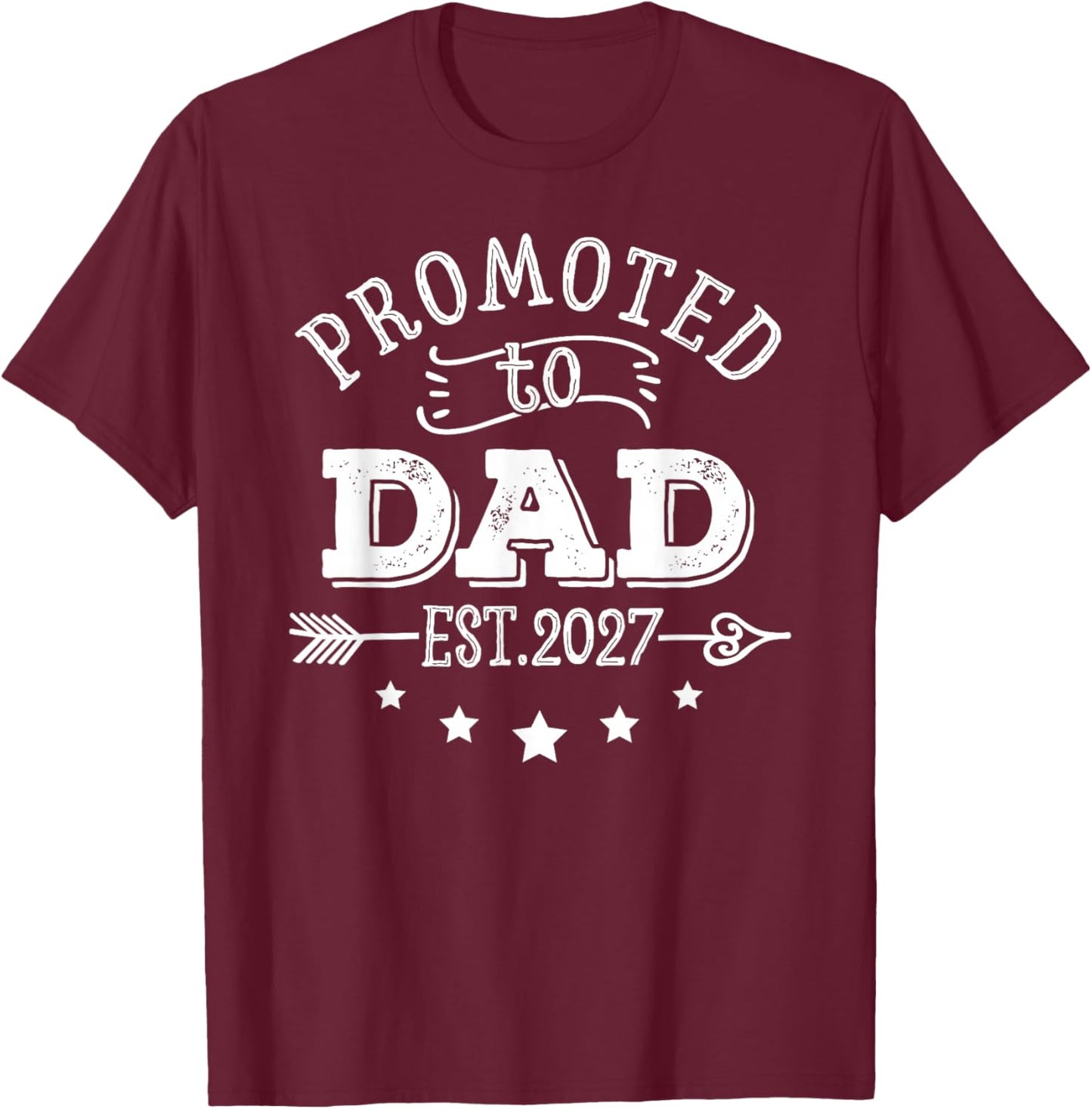 Soon to Be Daddy Promoted to Dad est. 2027 T-Shirt - T-Shirt | Maroon