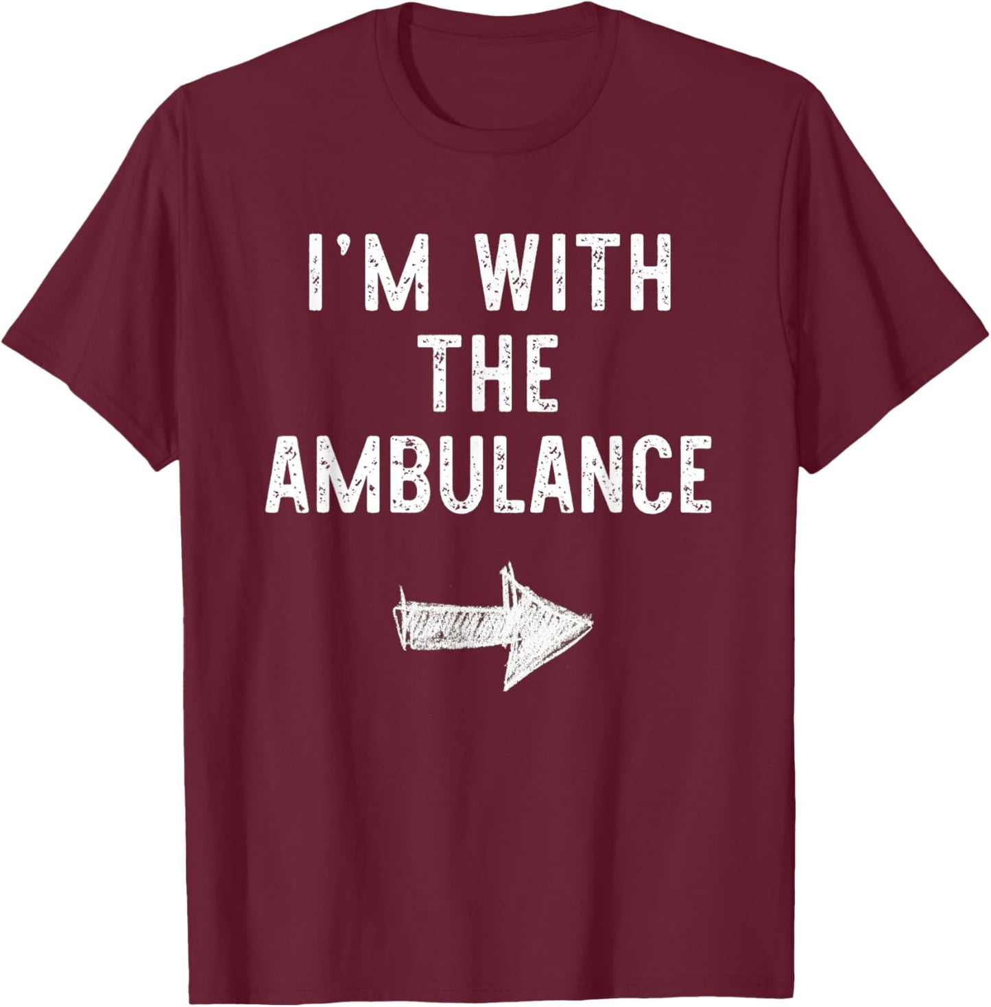 I’m With The Ambulance Funny Halloween Couple Costume T-Shirt - T-Shirt | Maroon