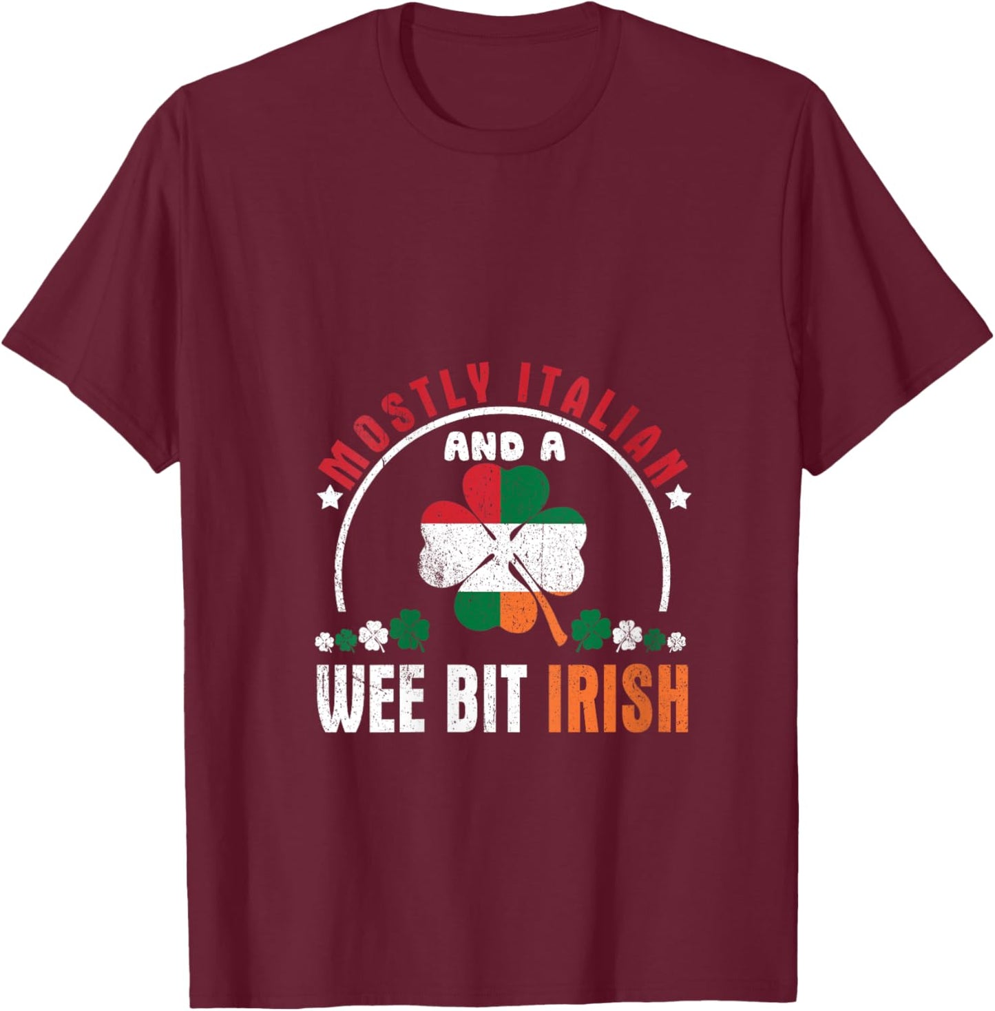 Funny Mostly Italian And A Wee Bit Irish Saint Patrick's Day V-Neck T-Shirt - T-Shirt | Maroon