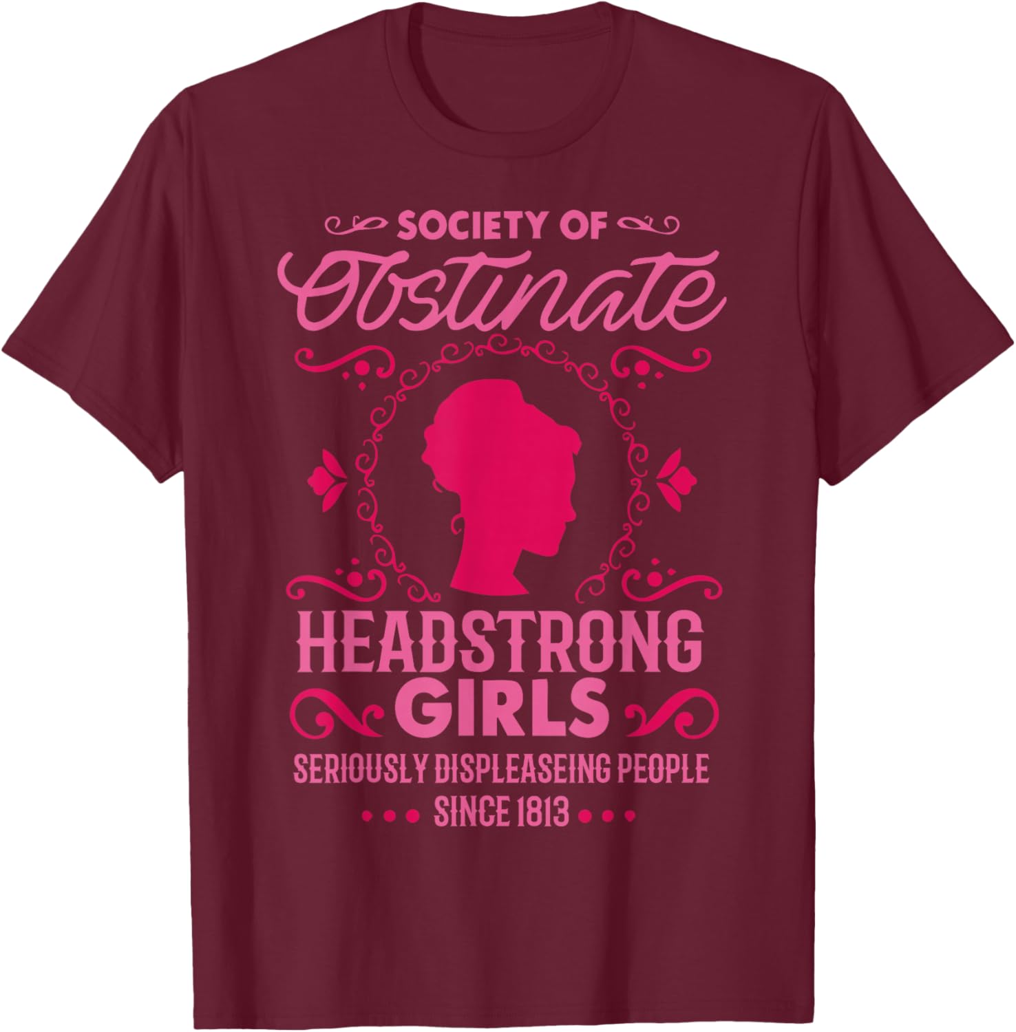 Jane Austen - Society Of Obstinate Headstrong Girls -Adult - Black - Small - Short Sleeve - Cotton Blend - Jane Austen Literary T-Shirt - T-Shirt | Maroon