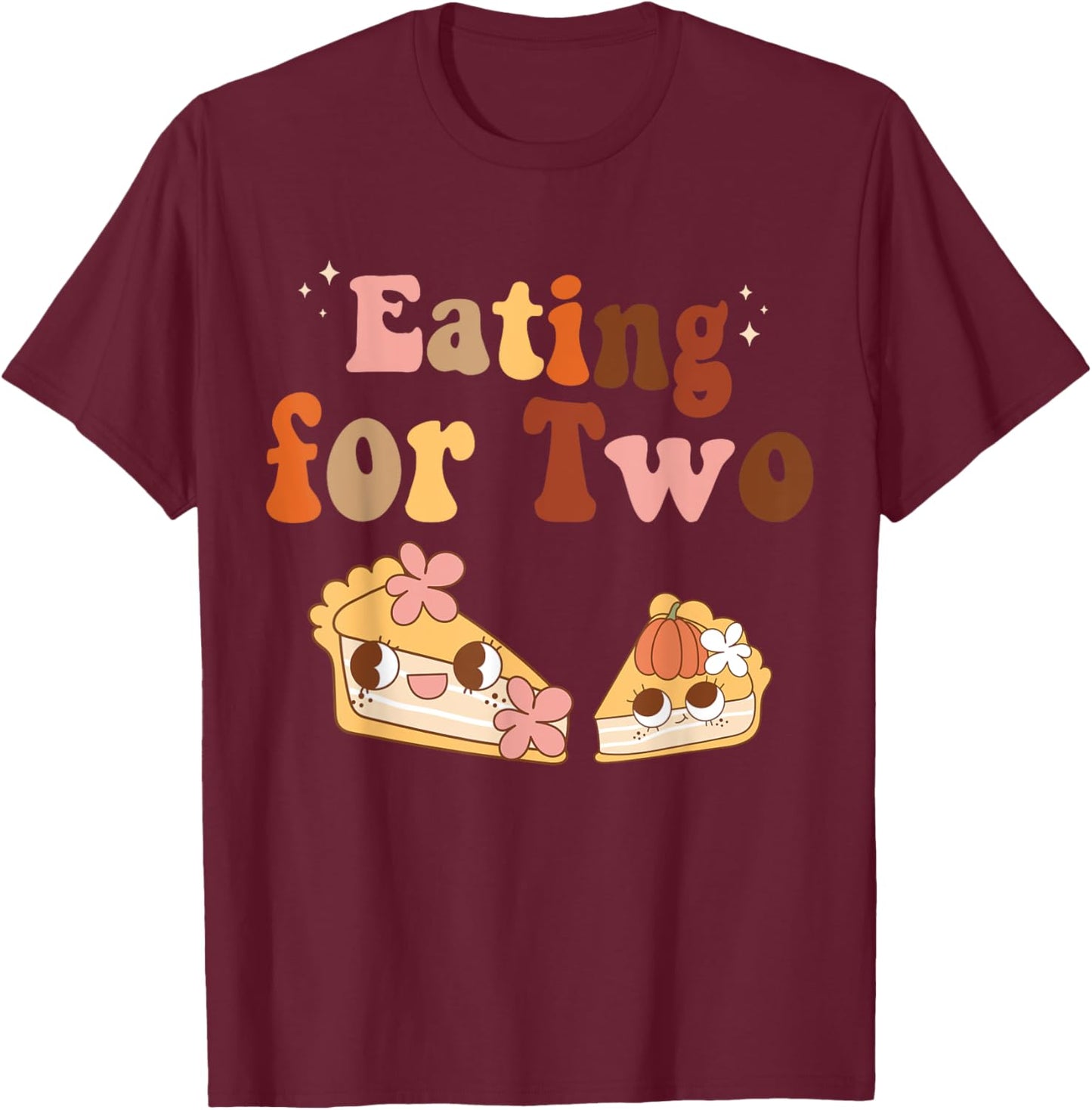 Eating for Two Pie Fall Pregnancy Announcement Women T-Shirt - T-Shirt | Maroon
