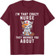 I'm Crazy Nurse They Warned You About Funny Health Worker T-Shirt - T-Shirt | Maroon