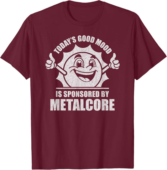Funny Retro Vintage Today's Good Mood Metalcore T-Shirt - T-Shirt | Maroon