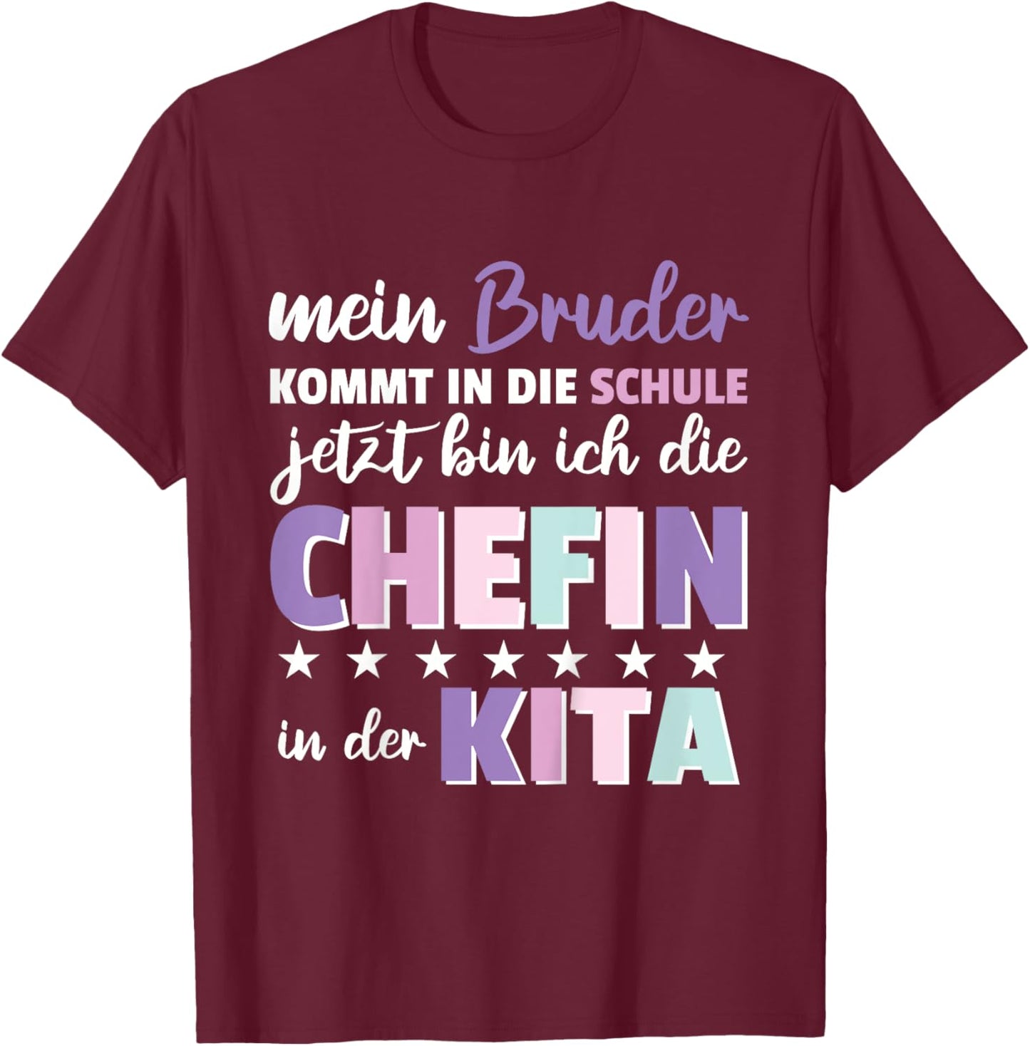 Mein Bruder kommt in die Schule - Kita Chefin T-Shirt - T-Shirt | Maroon