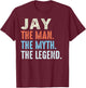 JAY The Legend Name Personalized Cute Idea Men Vintage JAY T-Shirt - T-Shirt | Maroon