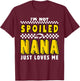 I'm Not Spoiled My Nana Just Loves Me Boys Pit Crew Matching T-Shirt - T-Shirt | Maroon