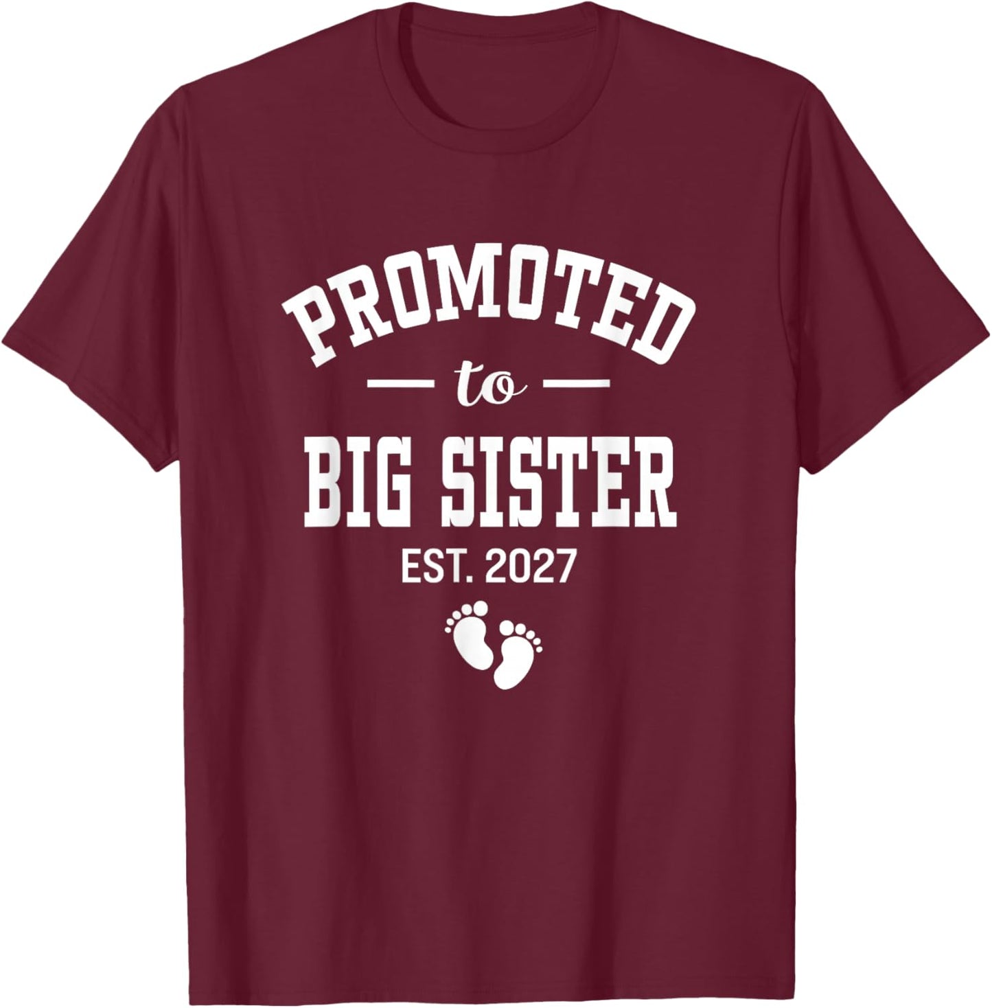 Promoted to Big Sister 2027 Cute Soon to Be Sibling T-Shirt - T-Shirt | Maroon