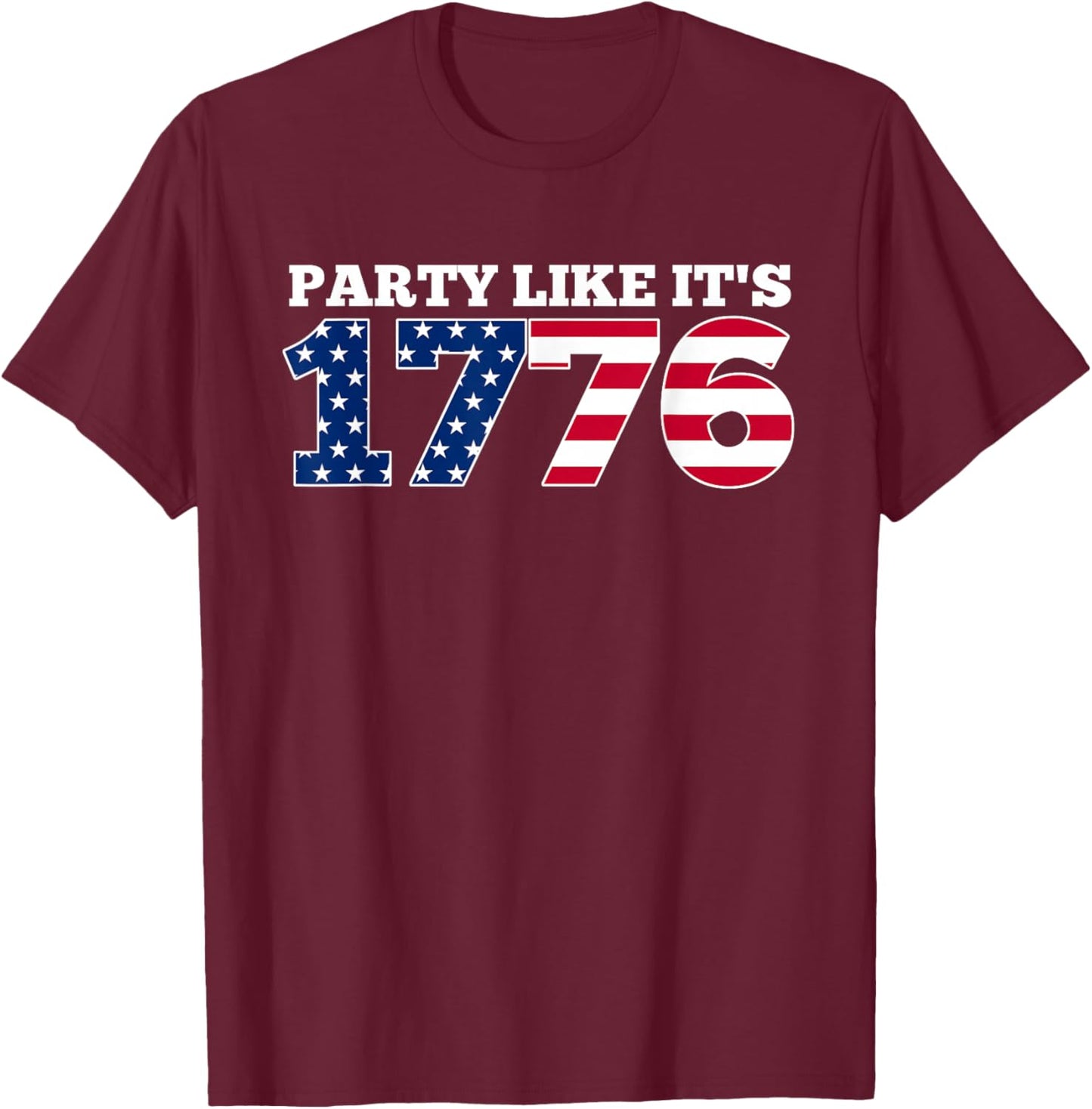 Party Like It is 1776 T-Shirt - T-Shirt | Maroon