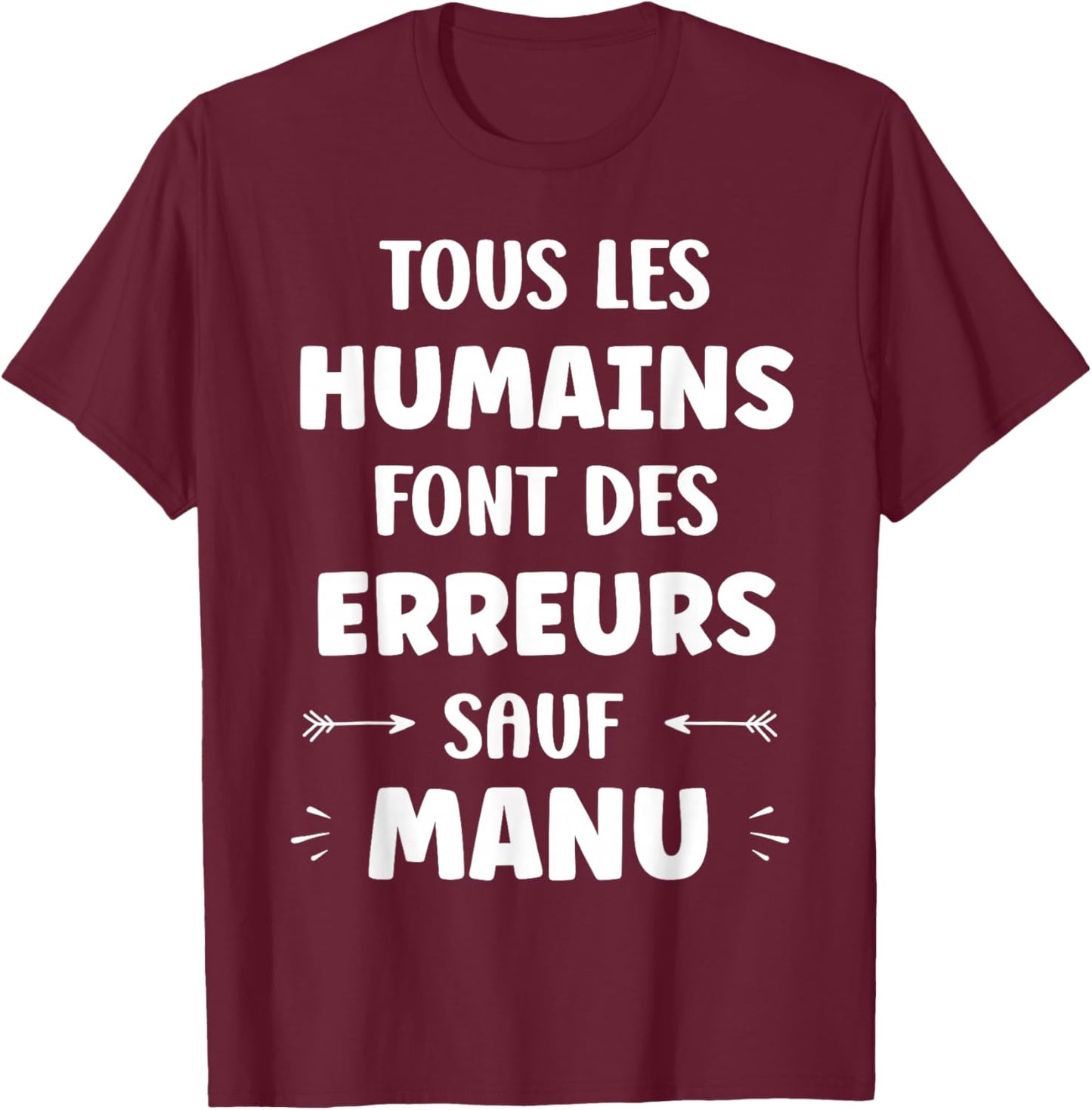 Quote Man Funny Funny Name Humour manu T-Shirt - T-Shirt | Maroon