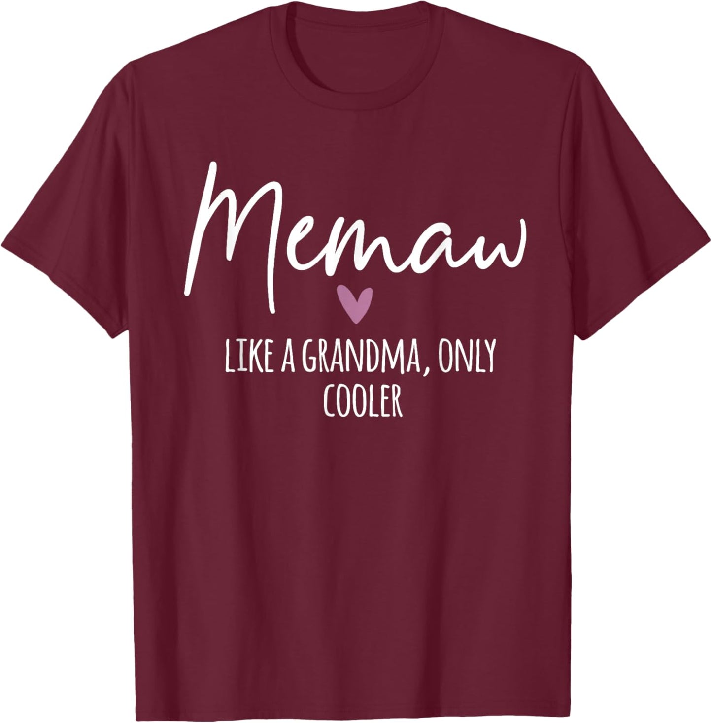 Memaw Like A Grandma Only Cooler Heart Mother's Day Memaw T-Shirt - T-Shirt | Maroon