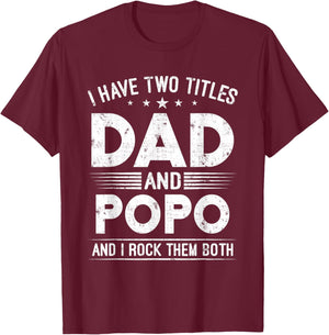 I Have Two Titles Dad And Popo Happy Father's Day Popo T-Shirt - T-Shirt | Maroon