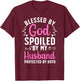 Funny Spoiled Wife Art Girls Husband Spoiled Wife T-Shirt - T-Shirt | Maroon
