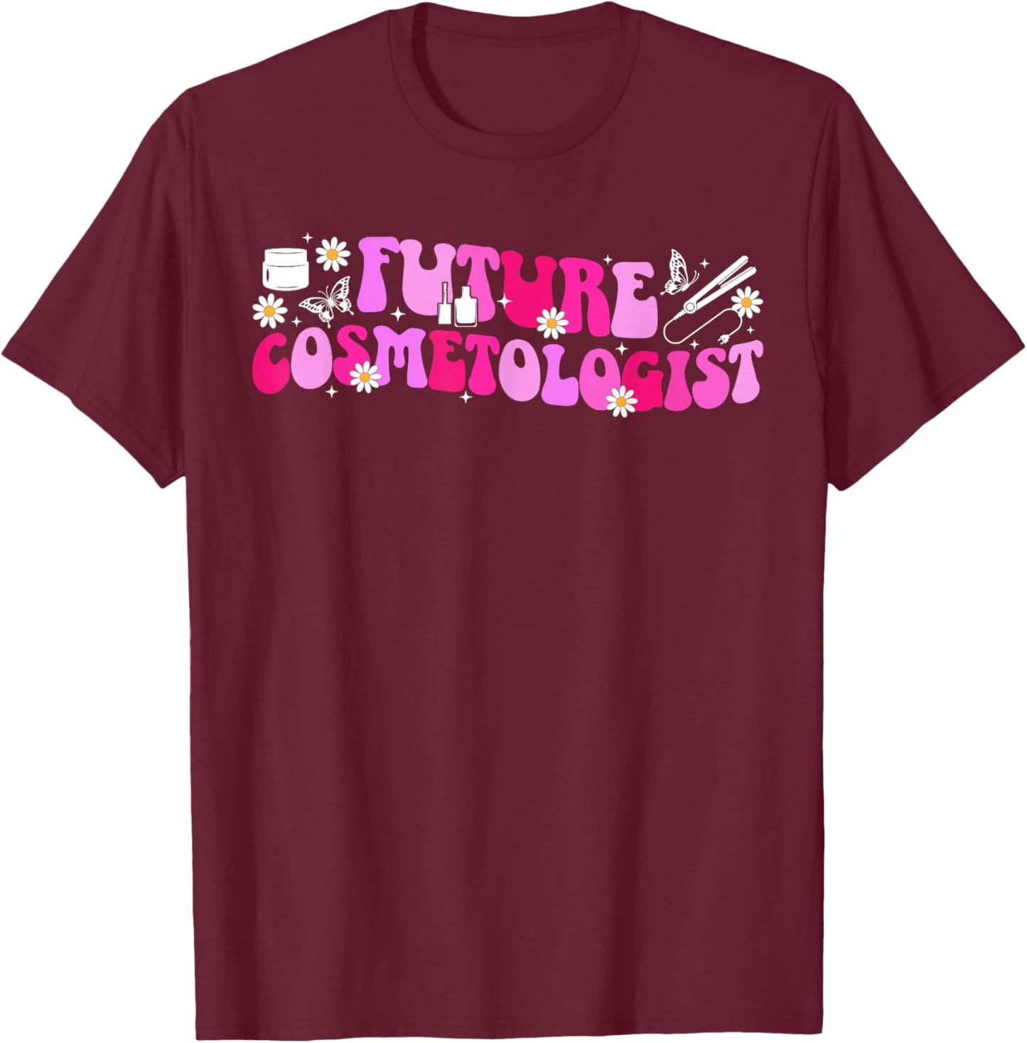 Future Cosmetologist to Be Groovy Cosmetology Student T-Shirt - T-Shirt | Maroon
