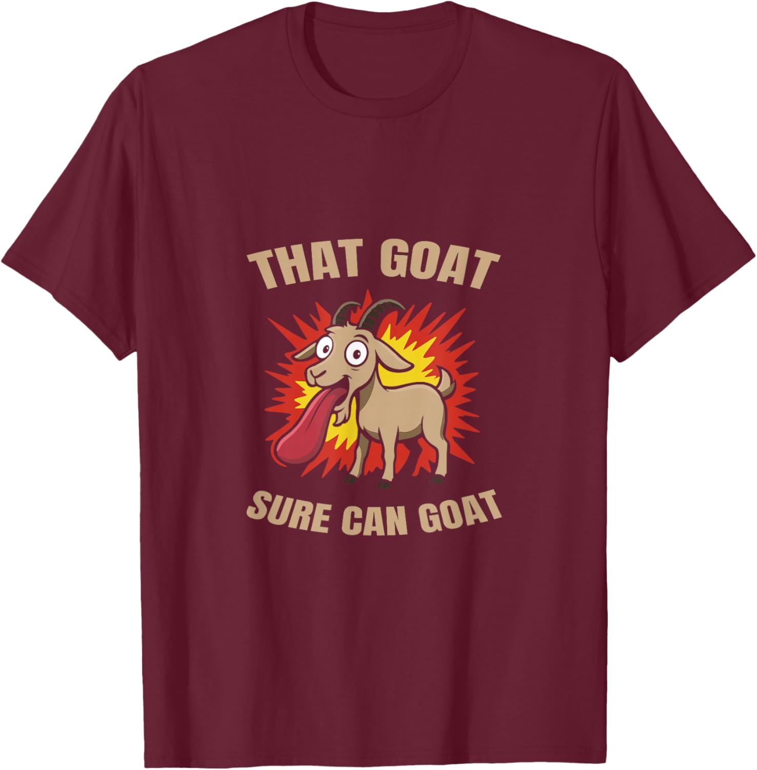 Funny Goat Simulator That Goat Sure Can Goat Humor T-Shirt - T-Shirt | Maroon