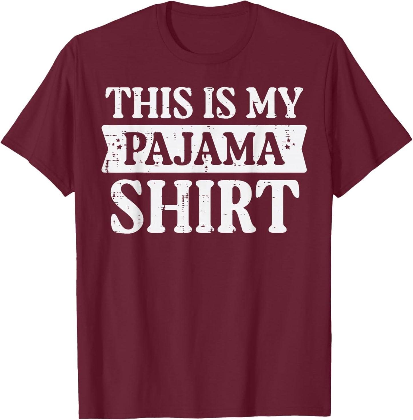 This Is My Pajama Shirt Funny Saying Bedtime Women Men Kids T-Shirt - T-Shirt | Maroon