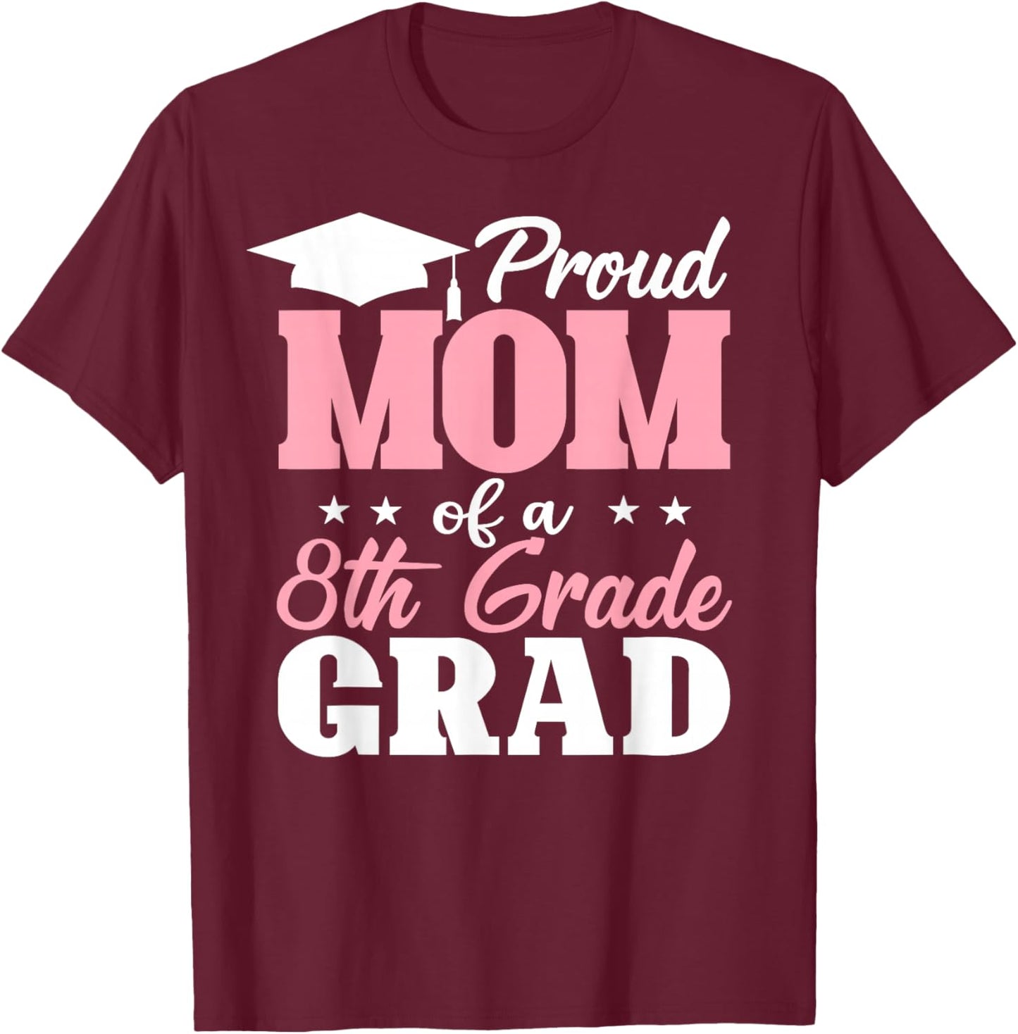 Proud Mom of an Awesome 8th Grade Graduate 2026 Graduation T-Shirt - T-Shirt | Maroon