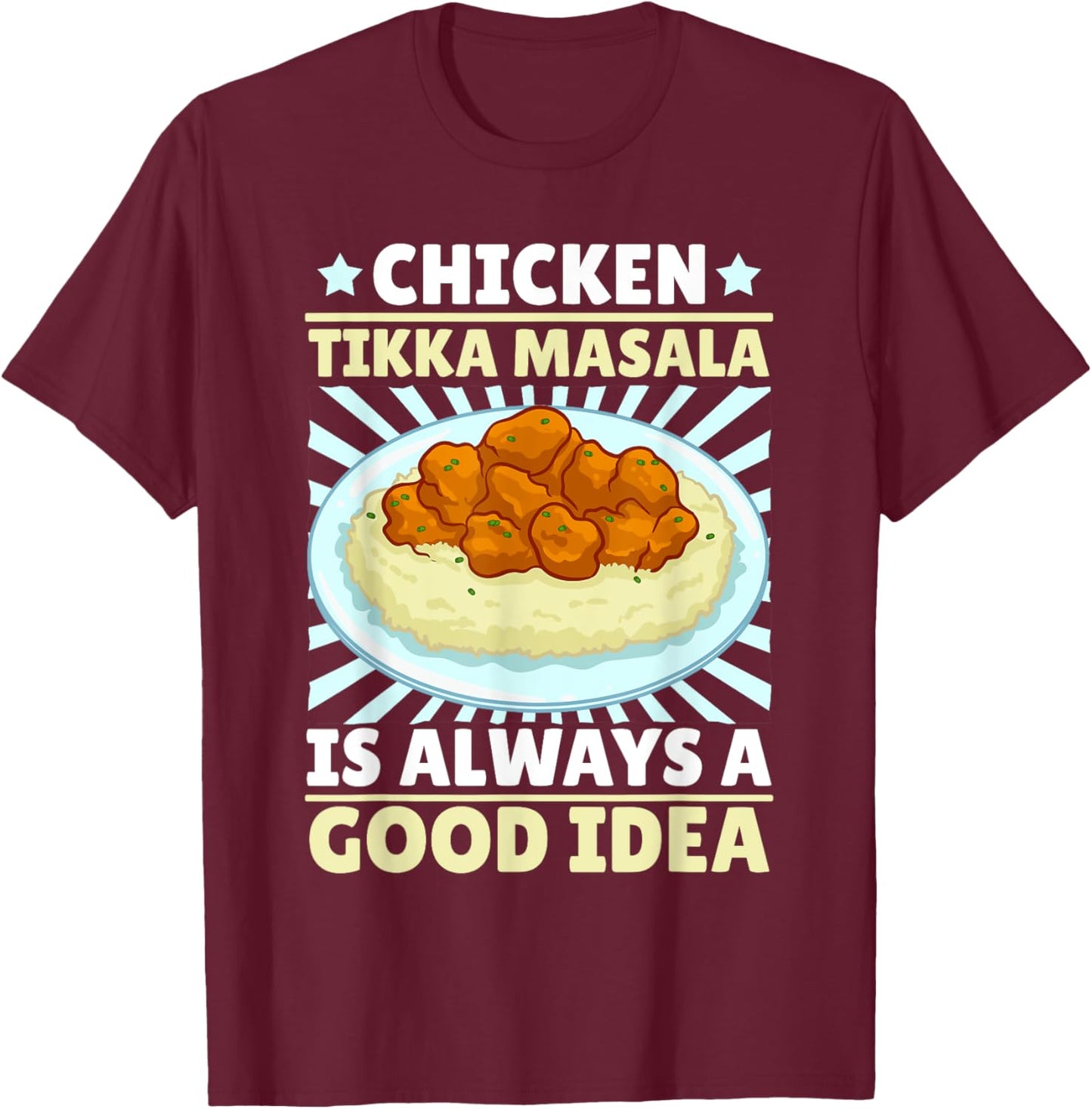 Chicken Tikka Masala Food Indian Recipe T-Shirt - T-Shirt | Maroon